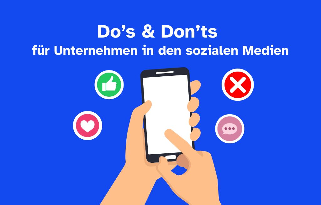 Do’s & Don’ts für Unternehmen in den sozialen Medien