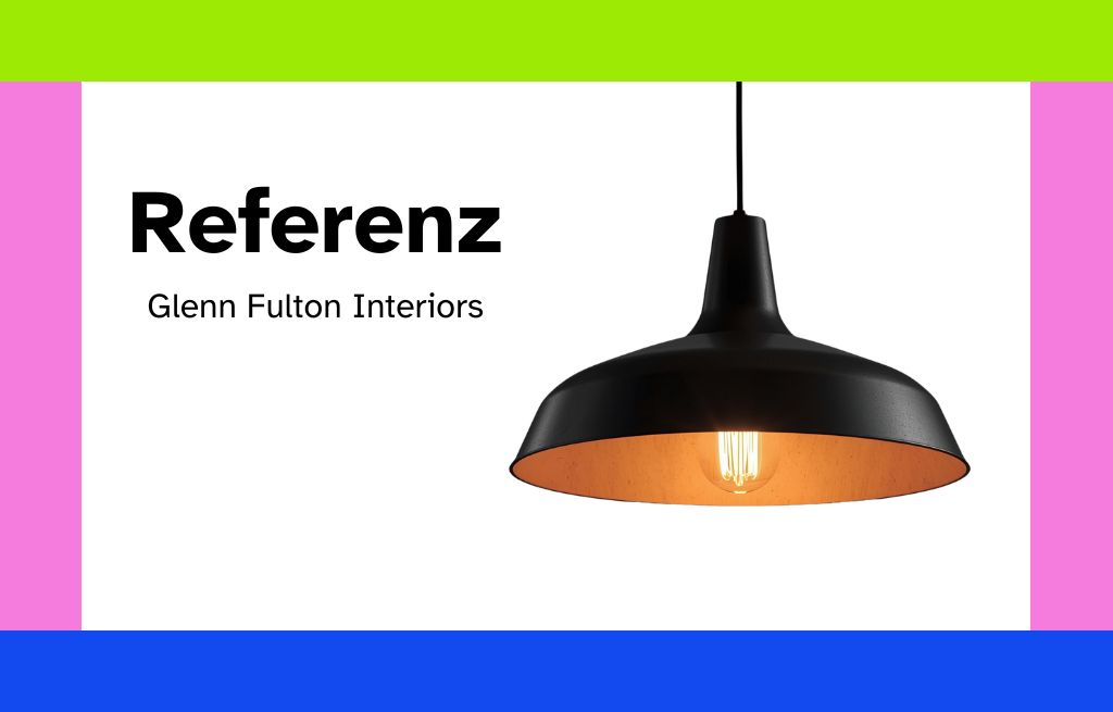 Referenz: Zusammenarbeit mit Glenn Fulton Interiors