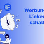Titel und Illustration auf blauem Hintergrund zum Thema Werbung auf LinkedIn schalten